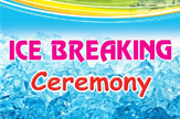 Ice Breaking Ceremony - 2019